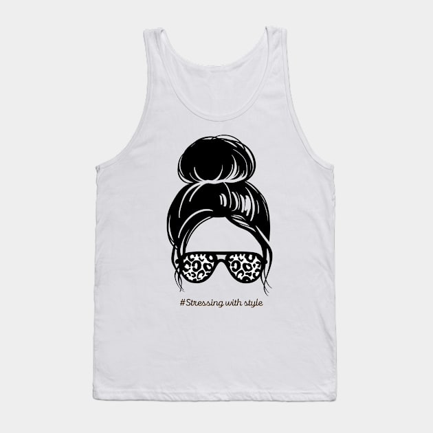 Stressing life with style Tank Top by Nanjibamorshed 
